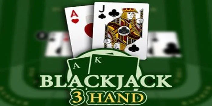 Blackjack-3-Hand--Variasi-Menarik-Dalam-Permainan-Klasik.........